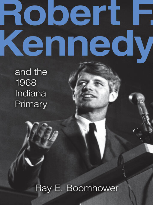 Title details for Robert F. Kennedy by Ray E. Boomhower - Available